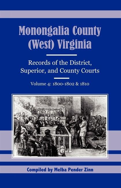 Couverture_Monongalia County, (West) Virginia Records of the District, Superior, and County Courts, Volume 4