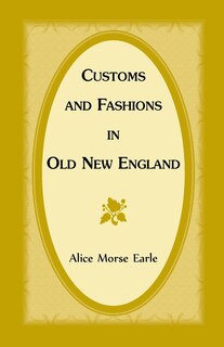 Front cover_Customs and Fashions in Old New England