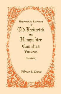 Front cover_Historical Records of Old Frederick and Hampshire Counties, Virginia (Revised)