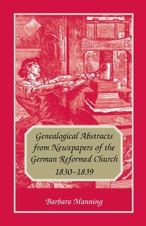 Front cover_Genealogical Abstracts from Newspapers of the German Reformed Church, 1830-1839