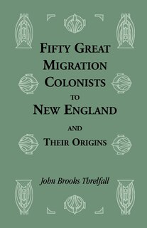 Front cover_Fifty Great Migration Colonists to New England and Their Origins