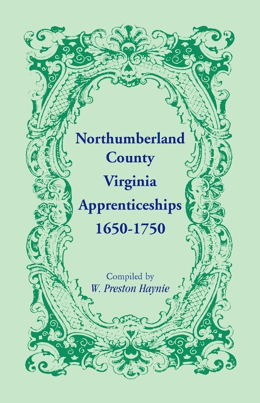 Front cover_Northumberland County, Virginia Apprenticeships, 1650-1750