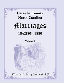 Front cover_Catawba County, North Carolina Marriages, 1842[50] -1880