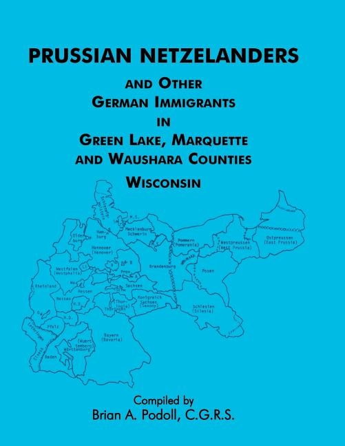 Couverture_Prussian Netzelanders and Other German Immigrants in Green Lake, Marquette & Waushara Counties, Wisconsin