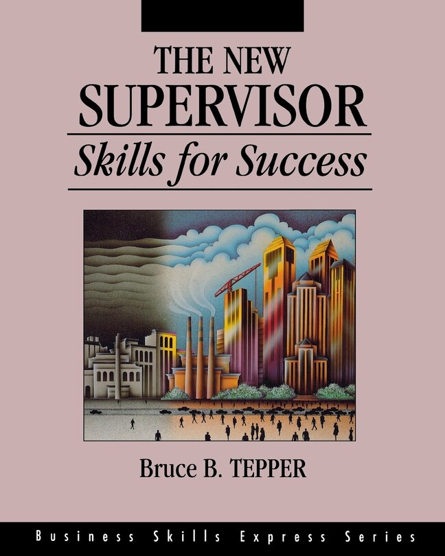 Front cover_The New Supervisor: Skills for Success
