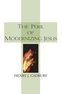 Front cover_The Peril of Modernizing Jesus