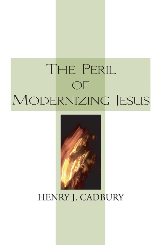 Front cover_The Peril of Modernizing Jesus