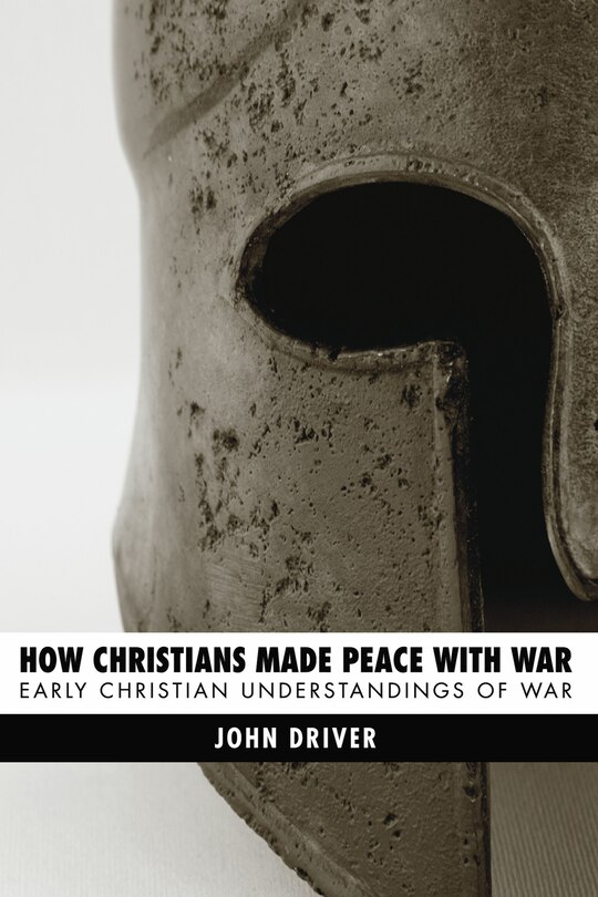 Front cover_How Christians Made Peace with War