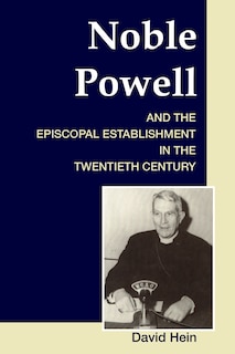 Couverture_Noble Powell and the Episcopal Establishment in the Twentieth Century