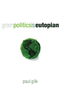 Couverture_Green Politics Is Eutopian