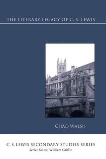 Front cover_The Literary Legacy of C. S. Lewis
