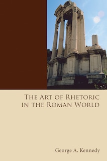 Front cover_The Art of Rhetoric in the Roman World