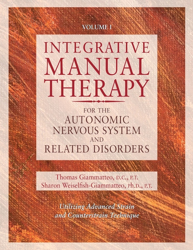 Front cover_Integrative Manual Therapy For The Autonomic Nervous System And Related Disorder
