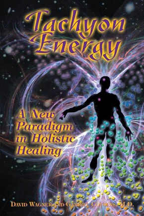 Tachyon Energy: A New Paradigm In Holistic Healing