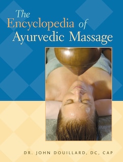 Front cover_The Encyclopedia Of Ayurvedic Massage