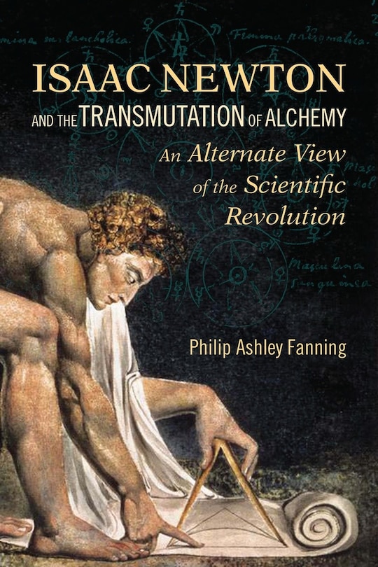 Front cover_Isaac Newton And The Transmutation Of Alchemy