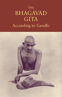Front cover_The Bhagavad Gita According To Gandhi