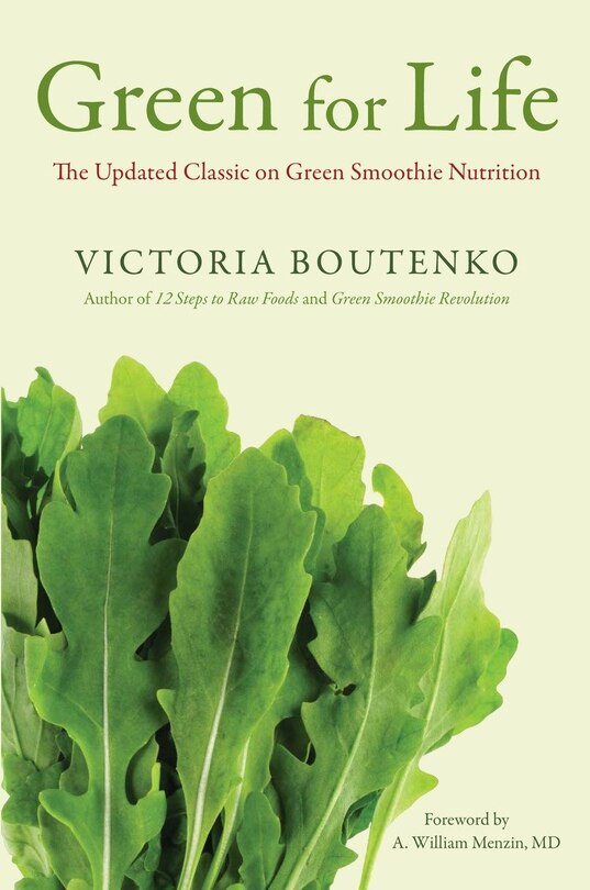 Green For Life: The Updated Classic On Green Smoothie Nutrition