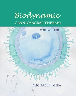 Front cover_Biodynamic Craniosacral Therapy, Volume Three