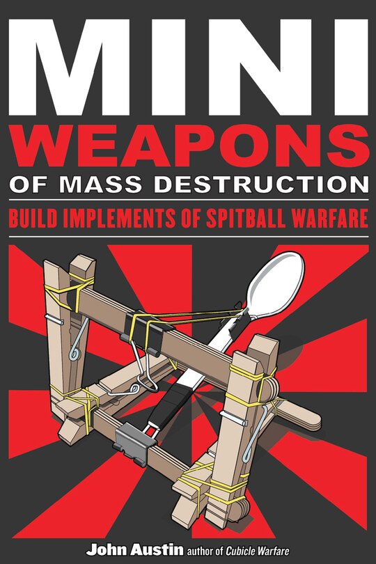 Couverture_Mini Weapons of Mass Destruction: Build Implements of Spitball Warfare
