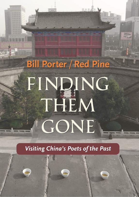 Finding Them Gone: Visiting China's Poets Of The Past