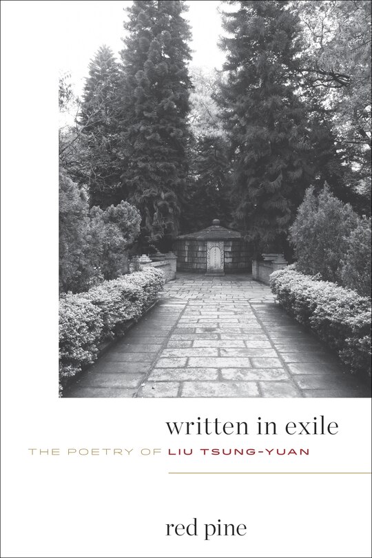 Written In Exile: The Poetry Of Liu Tsung-yuan