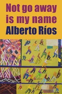 Couverture_Not Go Away Is My Name