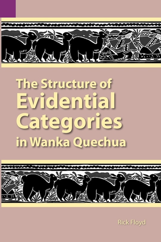 Couverture_The Structure of Evidential Categories in Wanka Quechua
