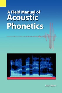 Front cover_A Field Manual of Acoustic Phonetics