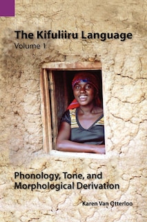 Front cover_The Kifuliiru Language Vol. 1 Phonology, Tone, and Morphological Derivation