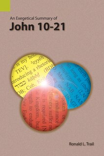 Front cover_An Exegetical Summary of John 10-21