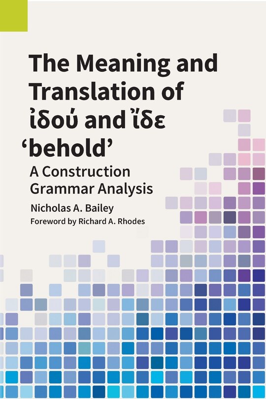 Front cover_The Meaning and Translation of ἰδού and ἴδε 'behold'