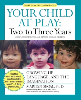 Your Child At Play: Two to Three Years: Growing Up, Language, and the Imagination