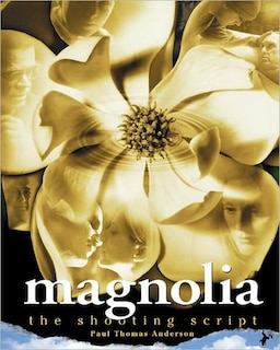 Magnolia: The Shooting Script