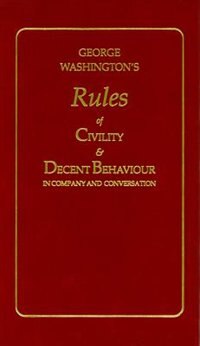 Couverture_George Washington's Rules Of Civility And Decent Behaviour