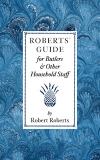 Couverture_Roberts' Guide For Butlers & Household St