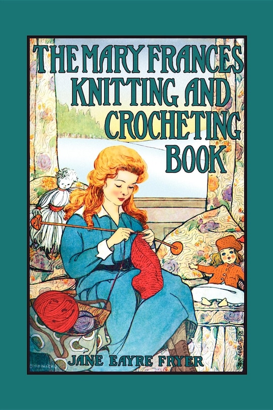 Front cover_Mary Frances Knitting & Crocheting Book