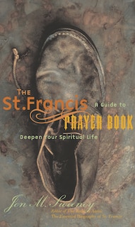 Front cover_The St. Francis Prayer Book: A Guide To Deepen Your Spiritual Life