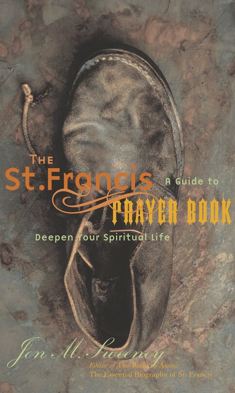 Front cover_The St. Francis Prayer Book: A Guide To Deepen Your Spiritual Life