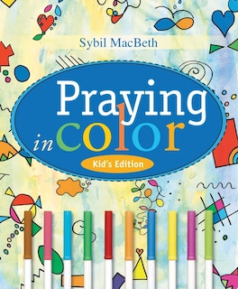 Front cover_Praying in Color Kid's Edition