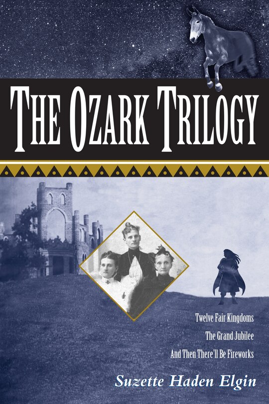 The Ozark Trilogy: Twelve Fair Kingdoms, The Grand Jubilee, And Then There’ll Be Fireworks