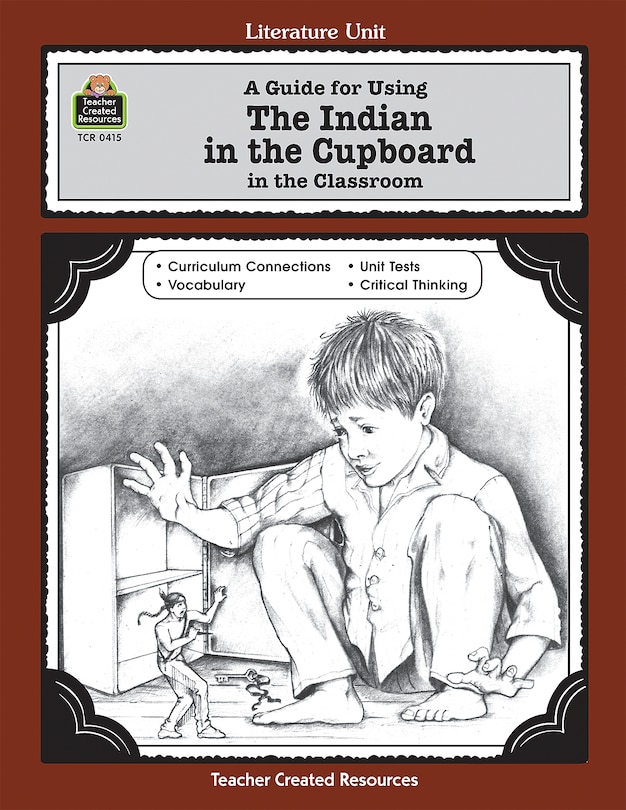Front cover_A Guide for Using the Indian in the Cupboard in the Classroom