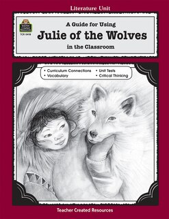 Front cover_A Guide for Using Julie of the Wolves in the Classroom