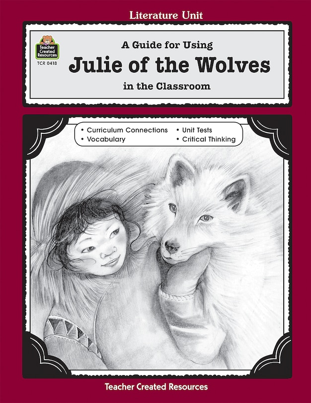 Front cover_A Guide for Using Julie of the Wolves in the Classroom