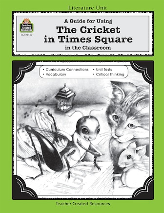 A Guide for Using the Cricket in Times Square in the Classroom