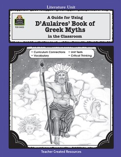 Couverture_A Guide for Using D 'aulaires' Book of Greek Myths in the Classroom