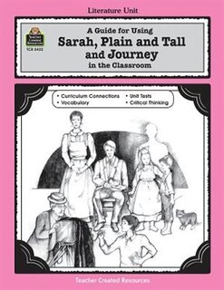 Front cover_A Guide for Using Sarah, Plain and Tall and Journey in the Classroom
