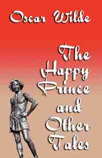 The Happy Prince And Other Tales by Oscar Wilde