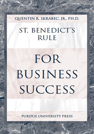 ST. BENEDICT'S RULE FOR BUSINESS SUCCESS