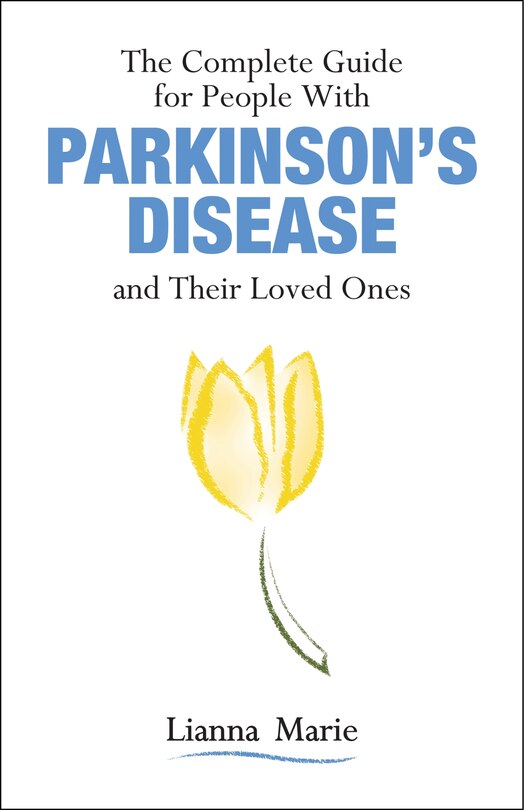 Front cover_The Complete Guide for People With Parkinson's Disease and Their Loved Ones